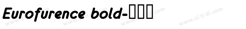 Eurofurence bold字体转换 Eurofurence bold字体转换